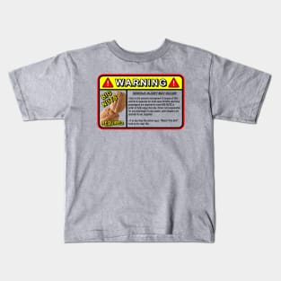 Warning Serious Injury May Occur Kids T-Shirt